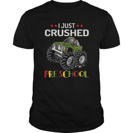 I Just Crushed Preschool Shirt Monster Truck Graduation Gift