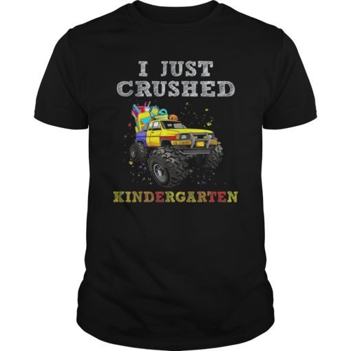 I Just Crushed kindergarten Monster Truck Graduation Tee Shirts