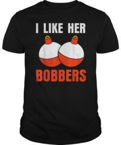I Like Her Bobbers T-Shirt Funny Fishing Couples Gifts