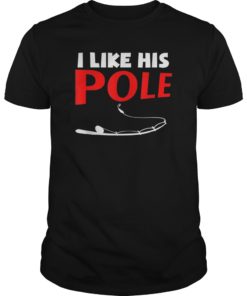 I Like His Pole Shirt Funny Fishing Couples Gifts T-Shirt