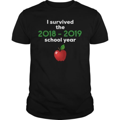 I Survived the 2018 - 2019 School Year T-Shirt