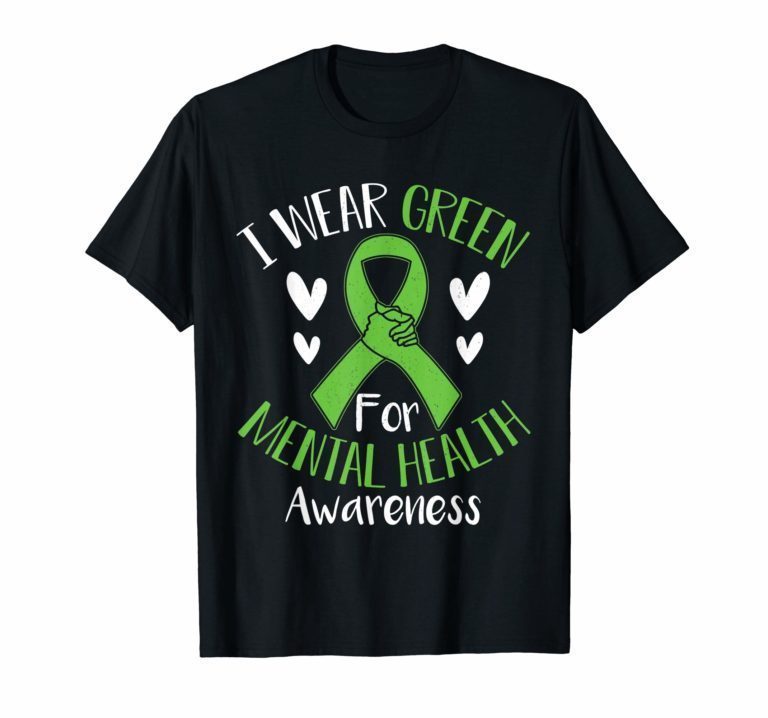 I Wear Green For Mental Health Awareness Shirt