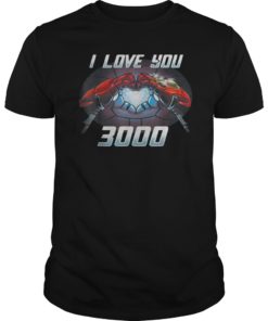 I love you three thousand shirt - I love you 3000 shirt