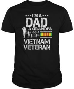 I'm A Dad, A Grandpa And A Vietnam Veteran Tee Shirt