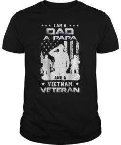 I'm A Dad A Papa And A Vietnam Veteran T-Shirts