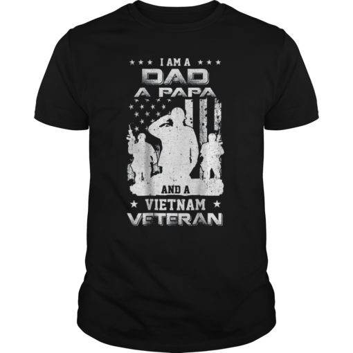 I'm A Dad A Papa And A Vietnam Veteran T-Shirts