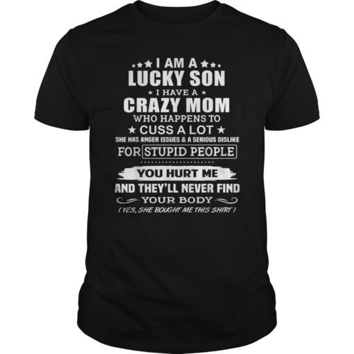 I'm A Lucky Son I Have A Crazy Mom T-Shirt