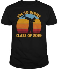I'm So Done Class of 2019 Vintage T-Shirt