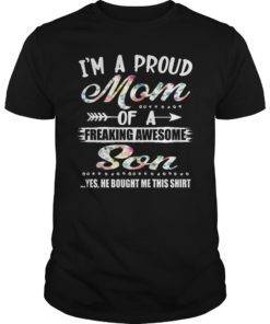 I'm a Proud Mom of a Freaking Awesome Son Shirt