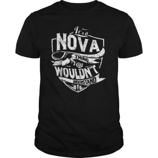 It's A Nova Thing You Wouldn't Understand T-shirt