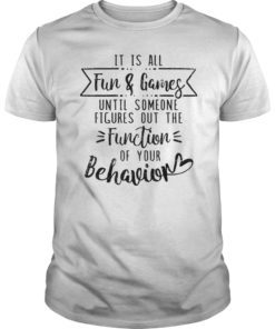 It's All Fun and Games Special Education Teacher T-Shirt