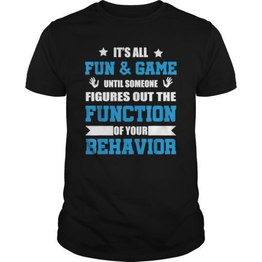 It's All Fun and Games Until Special Education Teacher T-Shirt