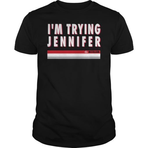 I’m Trying Jennifer CJ McCollum Portland Trail Blazers T-Shirt