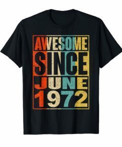 June 1972 Shirt 47 Years Old Shirt 1972 Birthday Gifts