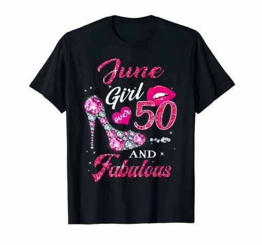 June Girl Over 50 And Fabulous tshirt Awesome since 1969