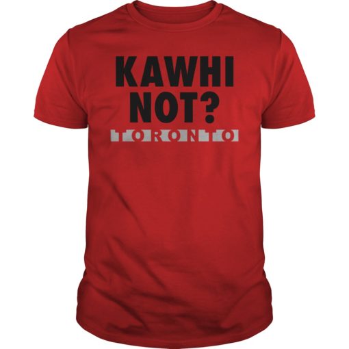Kawhi Not Leonard Toronto Raptors Funny Gift Shirt
