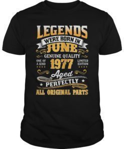 Legend Born June 1977 Shirt 42nd Birthday 42 Year Old Gift