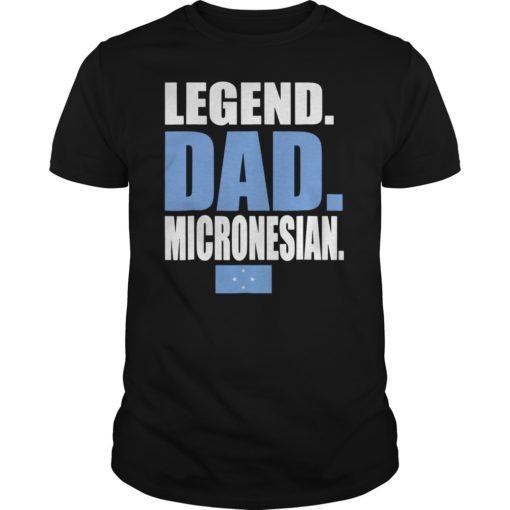 Legend Dad Micronesian Micronesia Flag T-Shirt