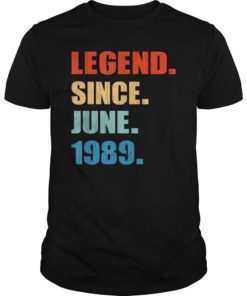 Legend Since June 1989 30th Birthday Gift 30 Years Old Shirt
