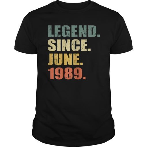 Legend Since June 1989 30th birthday Gift 30 Years Old Shirt