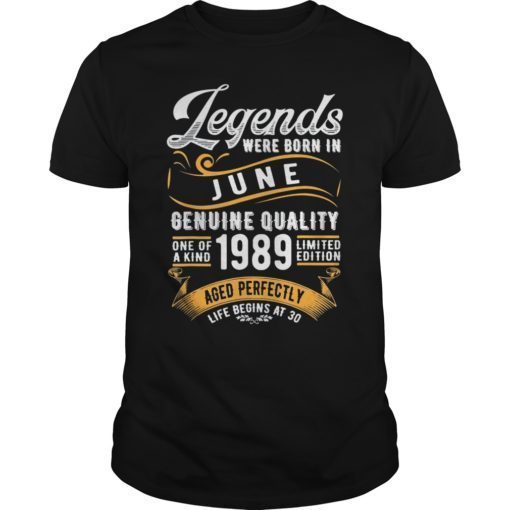 Legends Were Born In June 1989 30th Birthday Gift T-Shirt