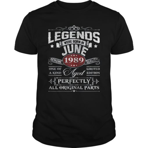 Legends Were Born in JUNE 1989 Shirt - 30th Birthday Gift