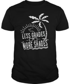 Less Grades More Shades Teacher Beach T-Shirts