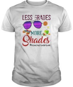 Less Grades More Shades Teacher On Break Summer T-Shirt