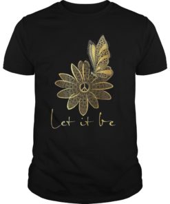 Let It Be Hippie Flower Peace Butterfly Lover For Men Women Tee Shirt