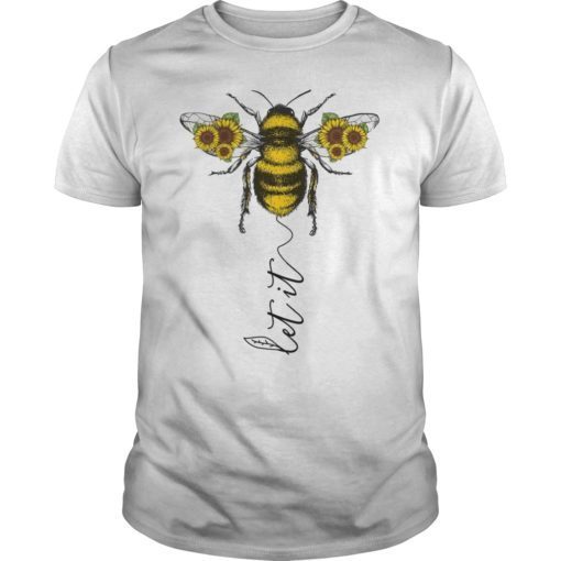 Let It Bee T-Shirt Hippie Sun Flower Zone