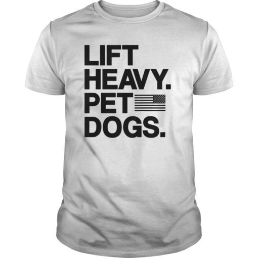 Lift Heavy Pet Dogs Gym T-Shirt for Weightlifters