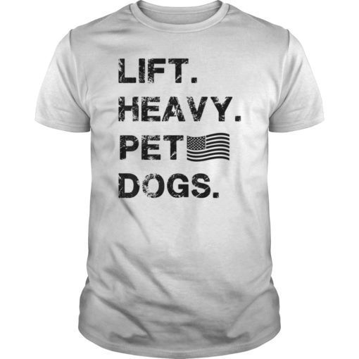 Lift Heavy Pet Dogs Gym Tee shirt for Weightlifters