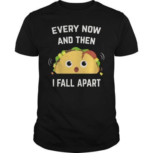 Lucifer Ella Lopez Every Now And Then I Fall Apart Taco T-Shirt