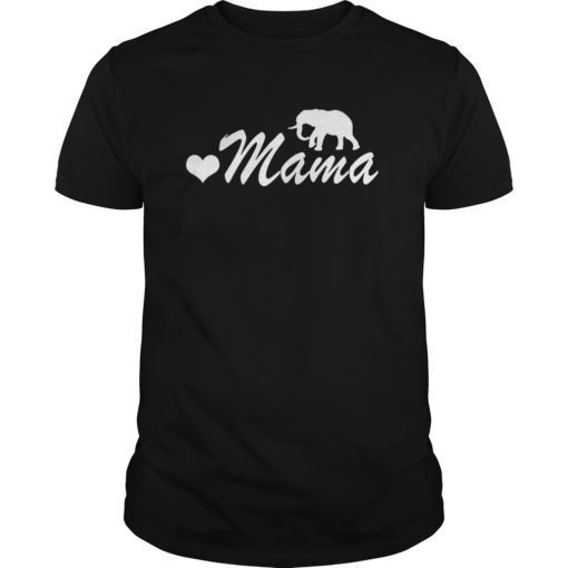Mama Africa Mama Elephant For Mom Mothers Day Gift T-Shirt
