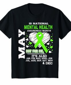 May is Mental Health Awareness Month Shirt