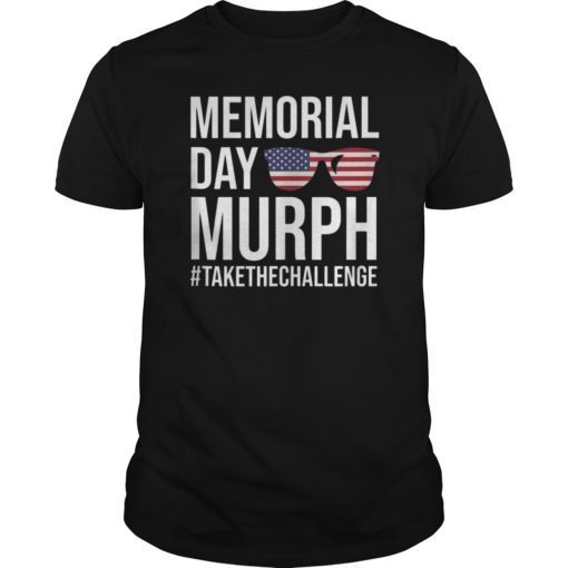Memorial Day Murph Tee Shirt