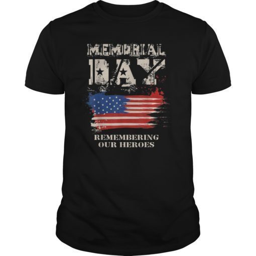 Memorial Day With USA Flag T-Shirt Remember our Heroes