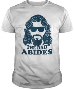 Men Women The Dad Abides Gift T-Shirt