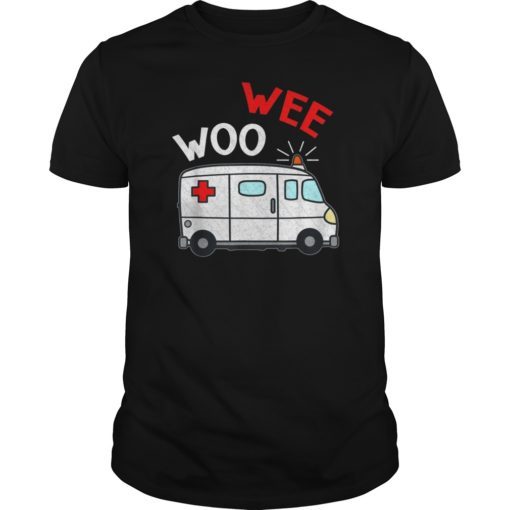 Men Women Wee Woo Ambulance AMR EMS EMT Paramedic Funny T-Shirts