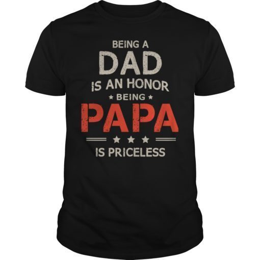Mens Being Dad Is Honor But Being Papa Priceless Fathers TShirts