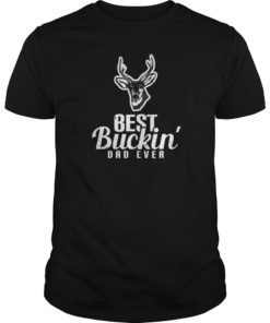 Mens Best Buckin' Dad Ever T Shirt Tee Gift Deer Hunting Father