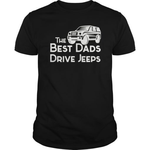 Mens Best Dads Drive Jeeps Fathers Day Car T-Shirt