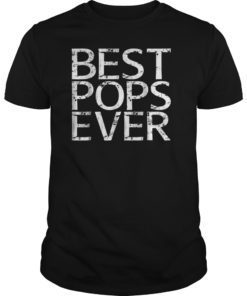 Mens Best Pops Ever T-Shirt Father's Day Gift Shirt