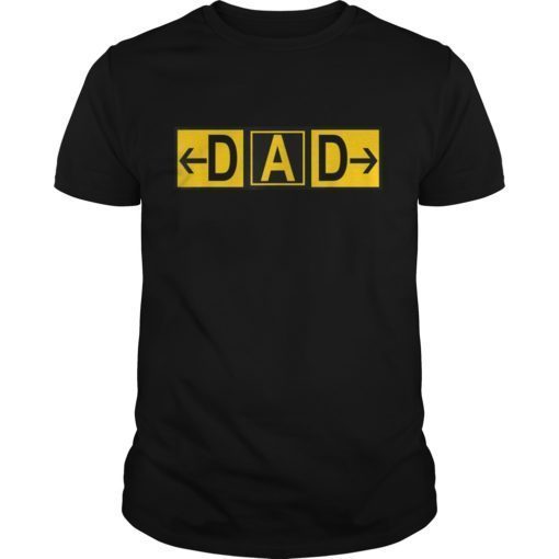 Mens DAD Airport Taxiway Sign Pilot Father's Day 2019 T-Shirt