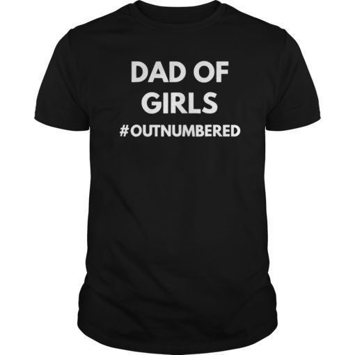 Mens Dad of Girls Outnumbered t-shirt - Dad Jokes