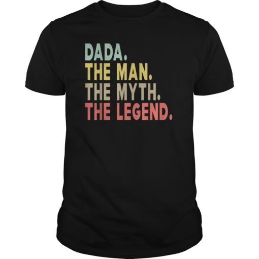 Mens Dada The Man The Myth The Legend Shirt Dad Papa Fathers Day T-Shirt