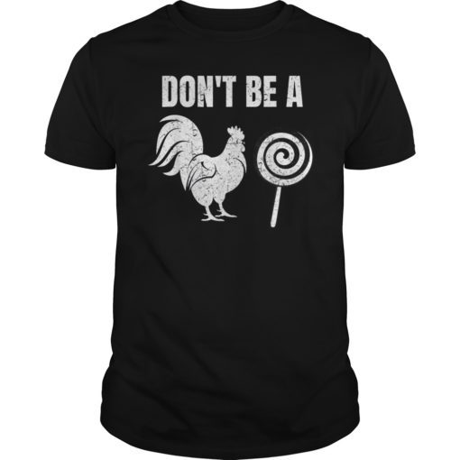 Mens Don't Be A Sucker Cock Tee Shirt