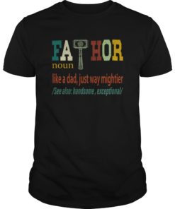 Mens Fa-Thor Like Dad Just Way Mightier Hero T Shirts T-Shirt