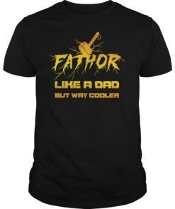 Mens Fa-Thor like Dad Just way Cooler Thor Hammer Tee Shirt Gift