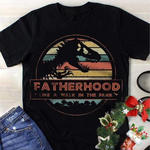 Mens Fatherhood Like A Walk In The Park Jurassic Park Abadass Dad Father Happy Father's Day Gifts T-shirt